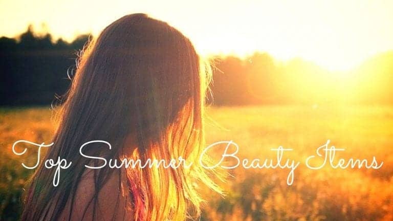 Top Summer Beauty Items
